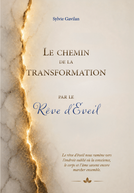 Le Chemin de la Transformation par le Rêve d'Éveil — Sylvie Gavilan